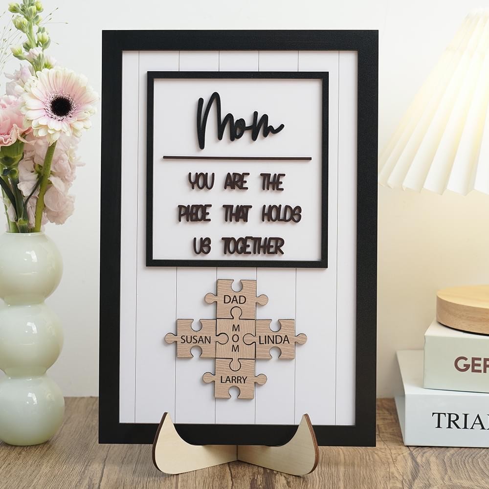 Personalized Mom Puzzle Piece Sign Mom You Are The Piece That Holds Us Together Puzzle Sign