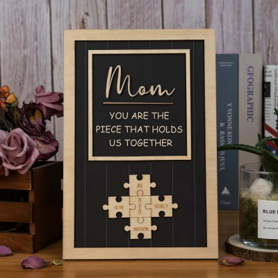 You are the Piece that holds us together Personalized Mom Puzzle Sign